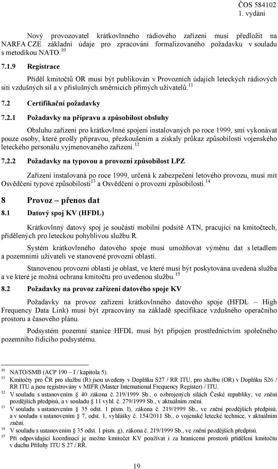 Certifikační požadavky 7.2.