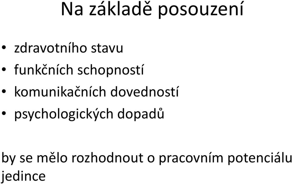 dovedností psychologických dopadů by se