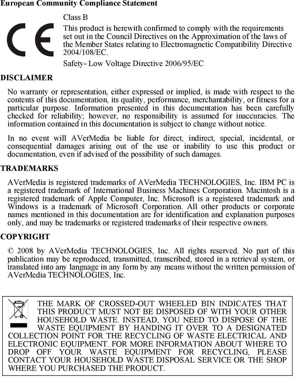 Safety- Low Voltage Directive 2006/95/EC DISCLAIMER No warranty or representation, either expressed or implied, is made with respect to the contents of this documentation, its quality, performance,