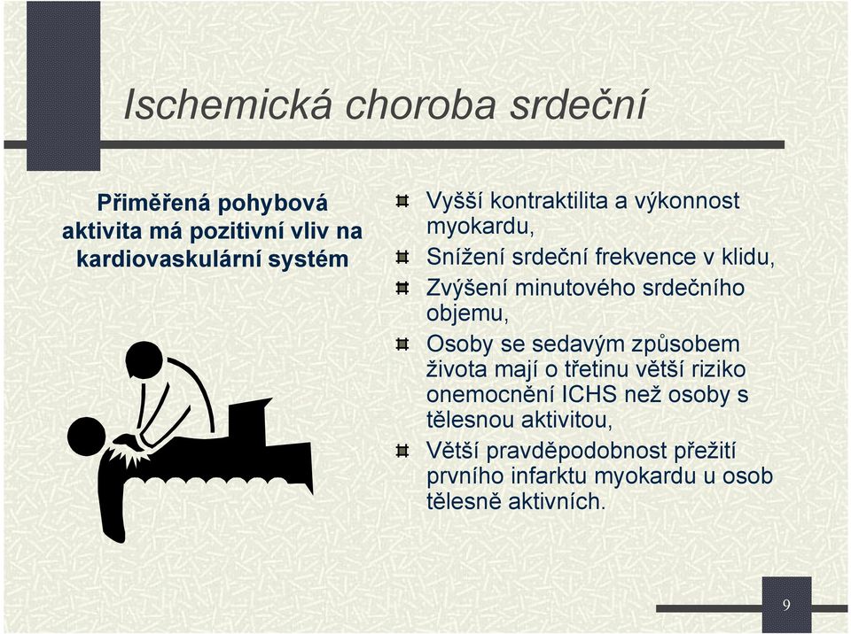 srdečního objemu, Osoby se sedavým způsobem života mají o třetinu větší riziko onemocnění ICHS než