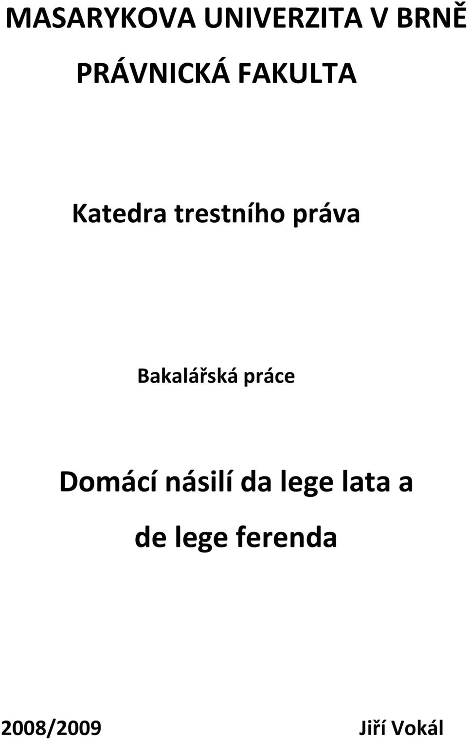 Bakalářská práce Domácí násilí da lege