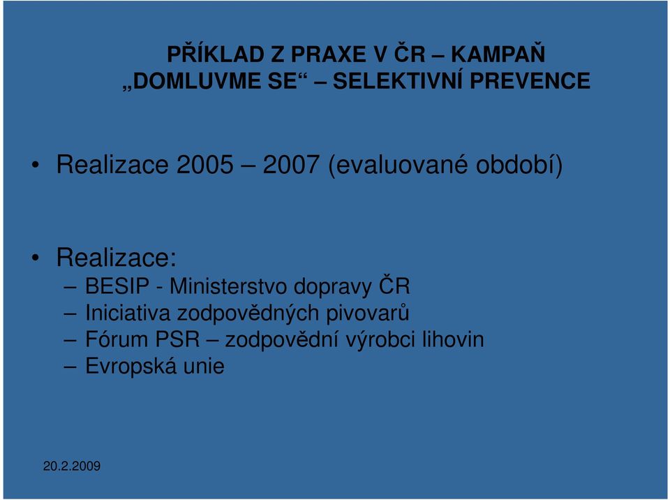 Realizace: BESIP - Ministerstvo dopravy ČR Iniciativa