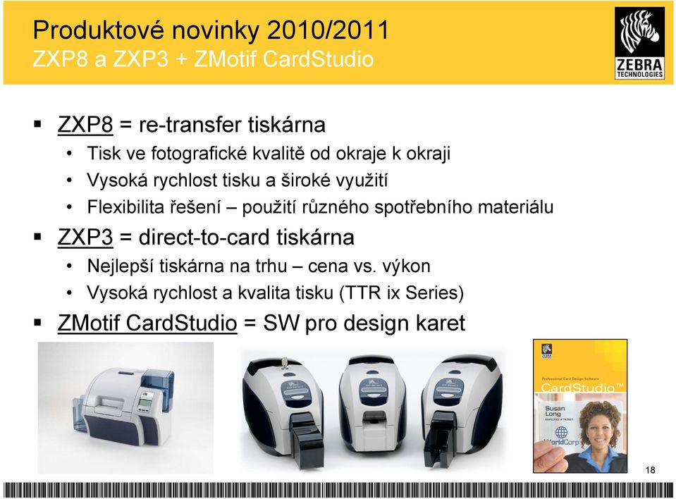 použití různého spotřebního materiálu ZXP3 = direct-to-card tiskárna Nejlepší tiskárna na trhu