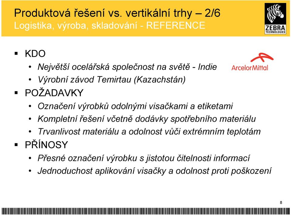 Výrobní závod Temirtau (Kazachstán) POŽADAVKY Označení výrobků odolnými visačkami a etiketami Kompletní řešení