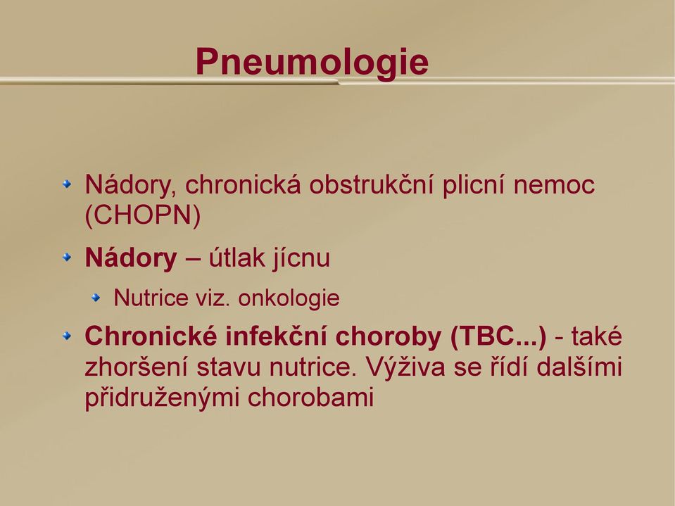 onkologie Chronické infekční choroby (TBC.