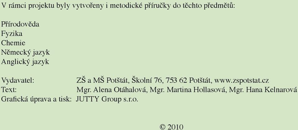 Potštát, Školní 76, 753 62 Potštát, www.zspotstat.cz Text: Mgr.