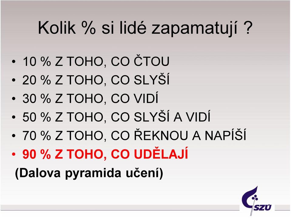 TOHO, CO VIDÍ 50 % Z TOHO, CO SLYŠÍ A VIDÍ 70 % Z