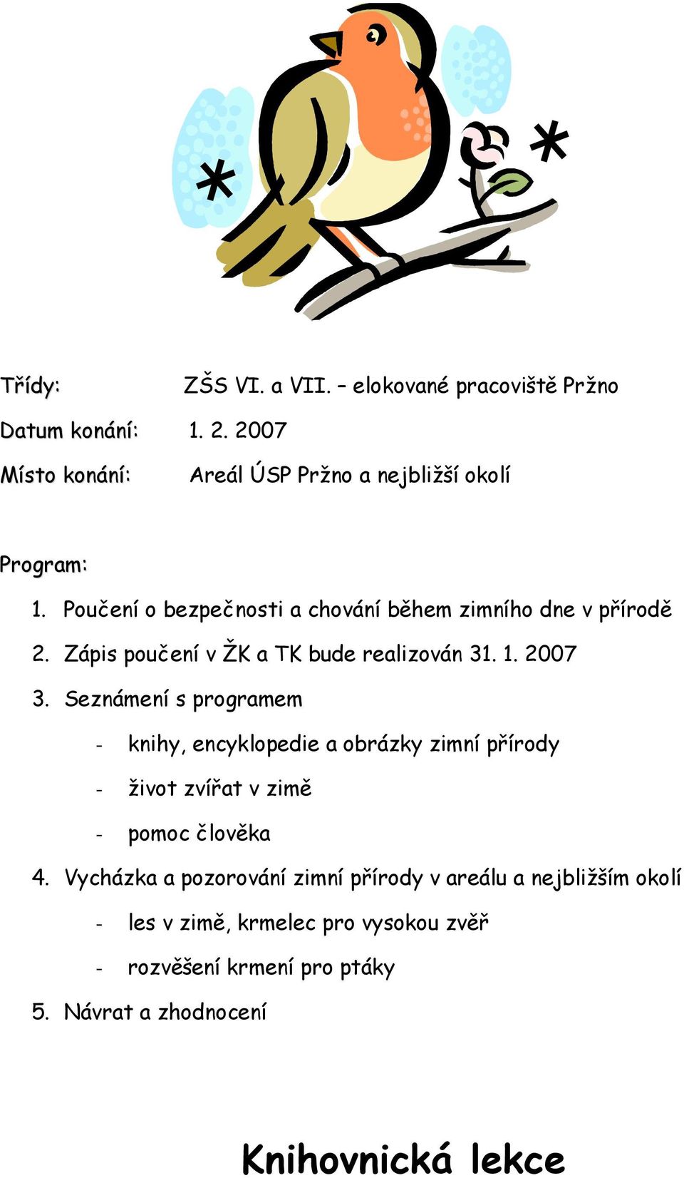 Seznámení s programem - knihy, encyklopedie a obrázky zimní přírody - život zvířat v zimě - pomoc člověka 4.