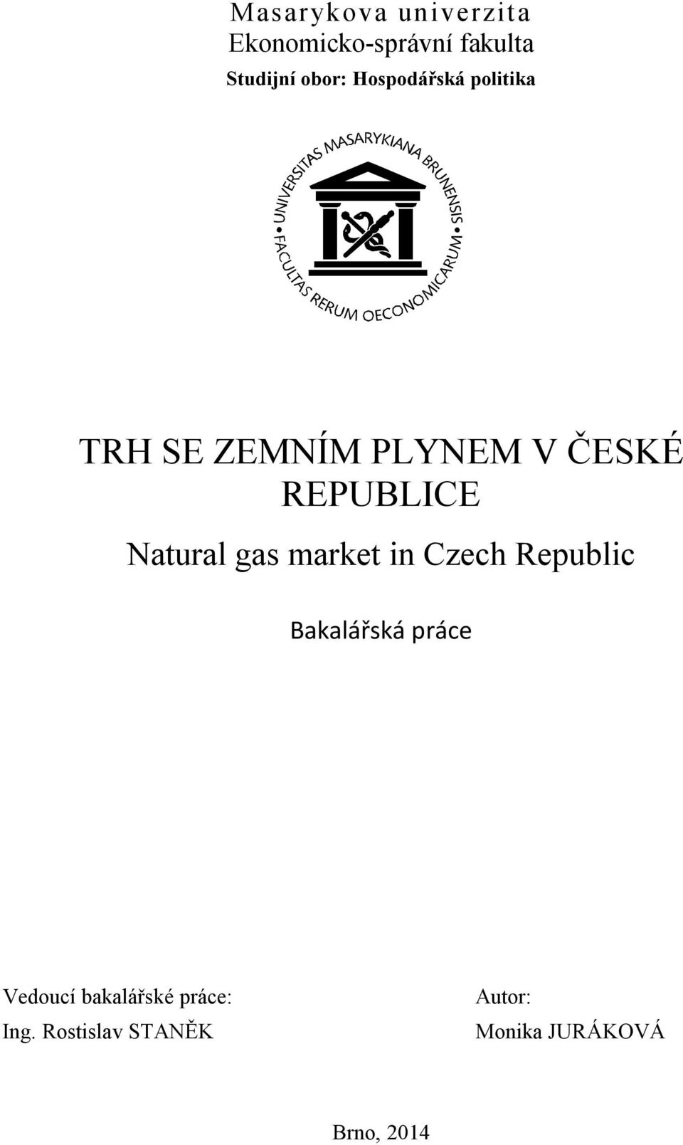 Natural gas market in Czech Republic Bakalářská práce Vedoucí