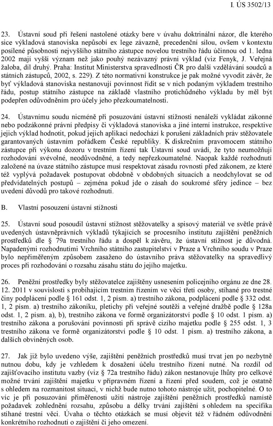 Praha: Institut Ministerstva spravedlnosti ČR pro další vzdělávání soudců a státních zástupců, 2002, s. 229).