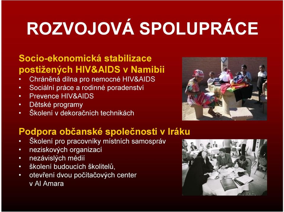 dekoračních technikách Podpora občanské společnosti v Iráku Školení pro pracovníky místních samospráv