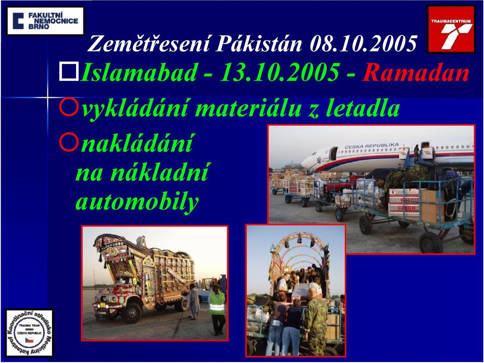 2005 - Ramadan vykládání