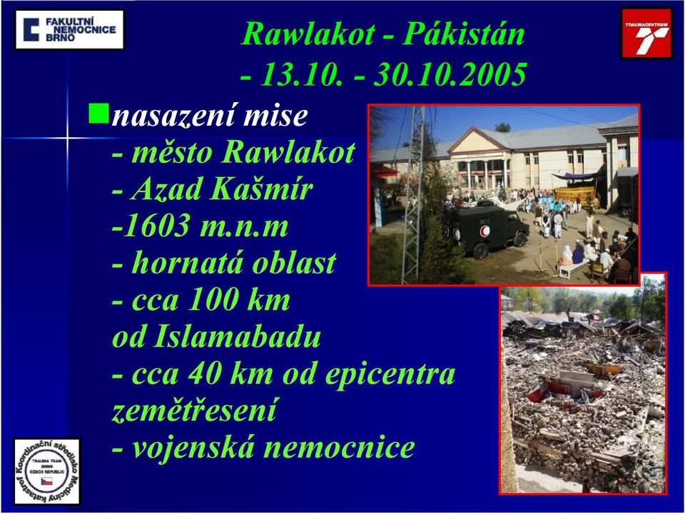 2005 nasazení mise -město Rawlakot -Azad Kašmír