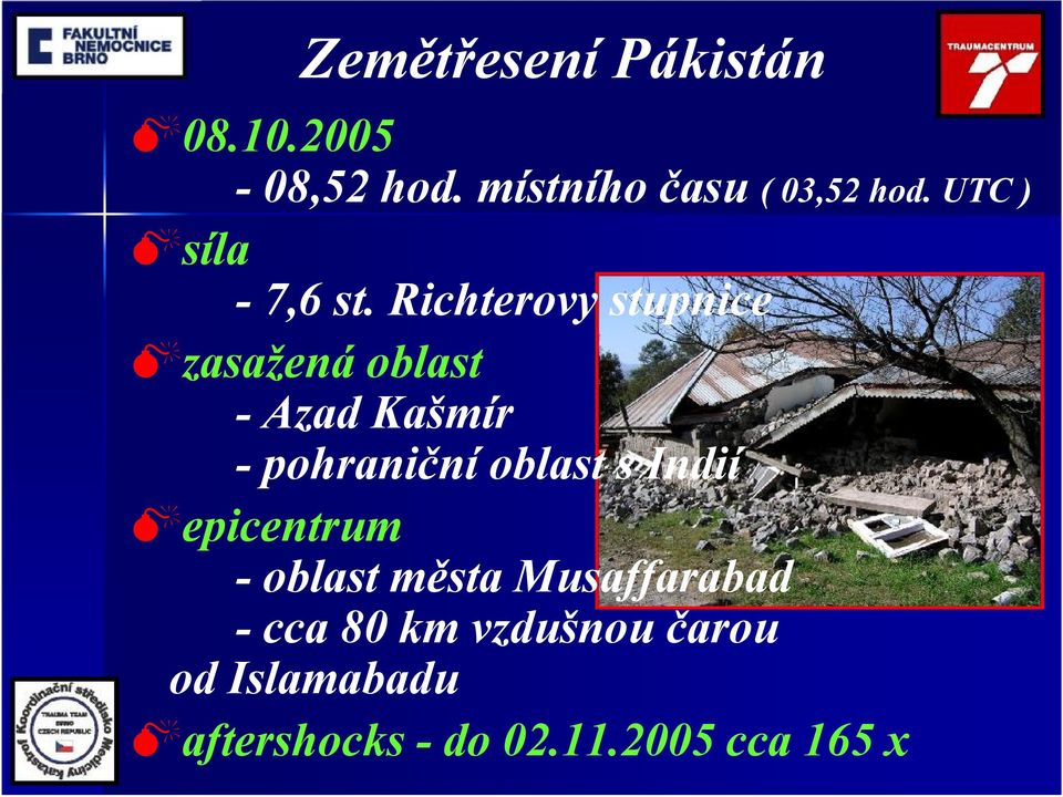 Richterovy stupnice Mzasažená oblast -Azad Kašmír -pohraniční oblast s