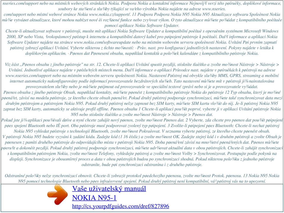 com/support nebo místní webové stránce Nokia www.nokia.cz/support/.