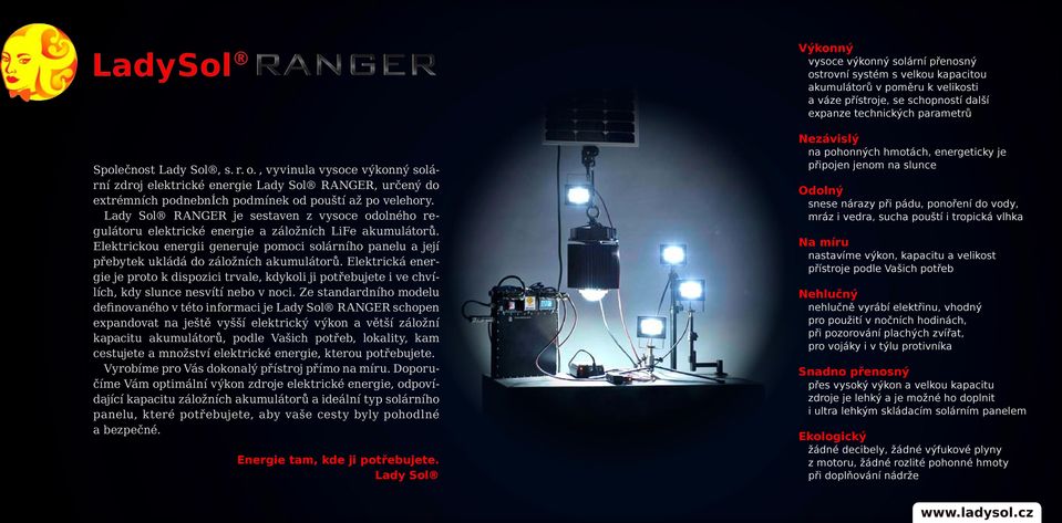 Lady Sol RANGER je sestaven z vysoce odolného regulátoru elektrické energie a záložních LiFe akumulátorů.