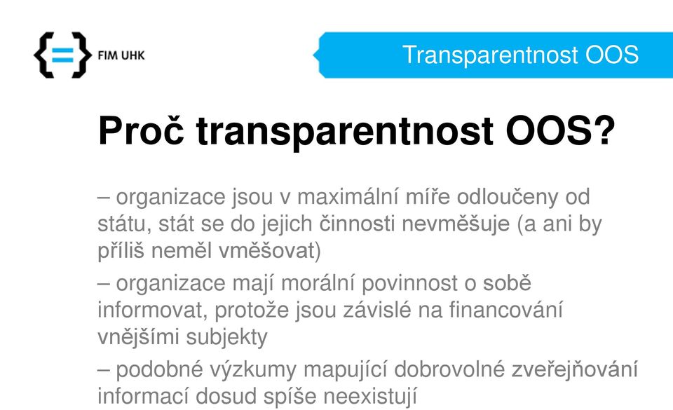 (a ani by příliš neměl vměšovat) organizace mají morální povinnost o sobě informovat,