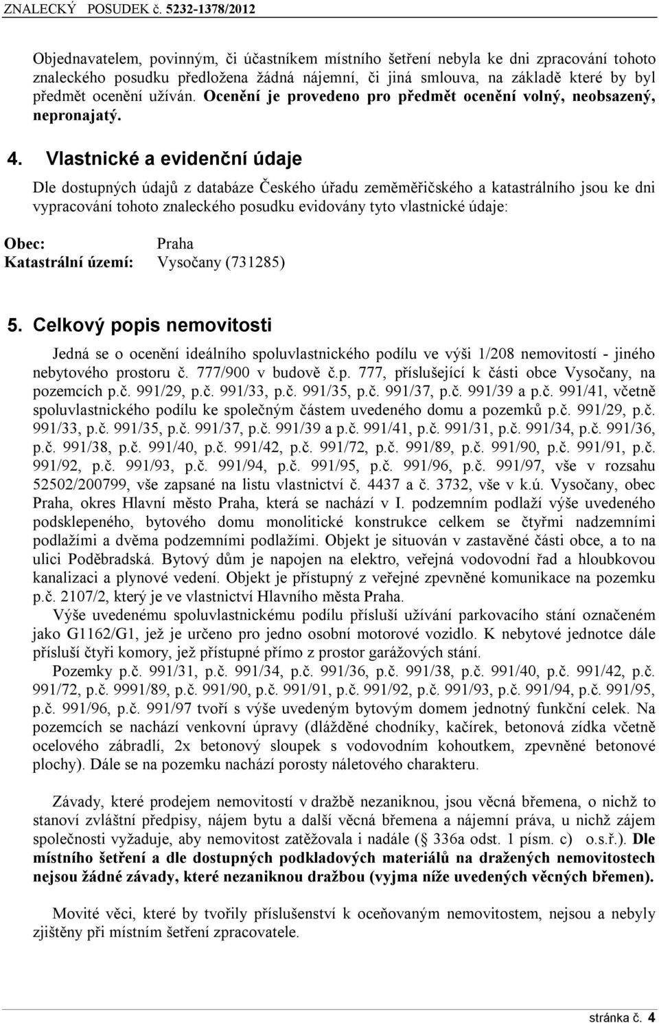 užíván. Ocenění je prveden pr předmět cenění vlný, nebsazený, neprnajatý. 4.