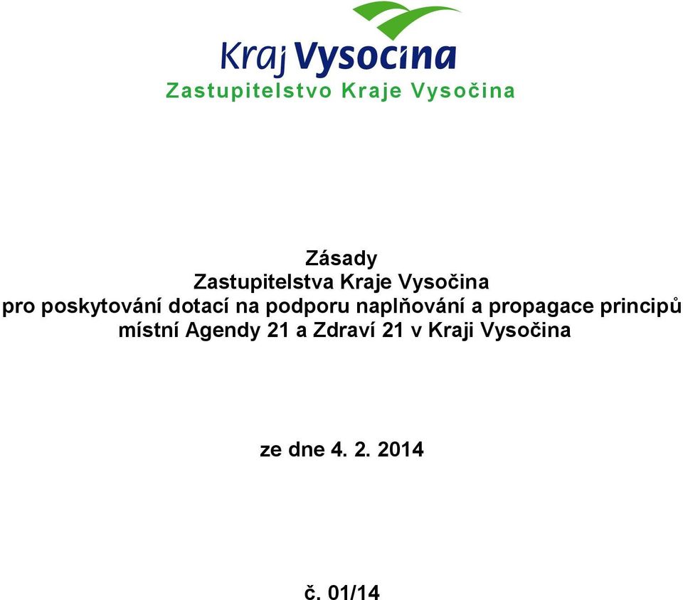 naplňování a propagace principů místní Agendy 21 a