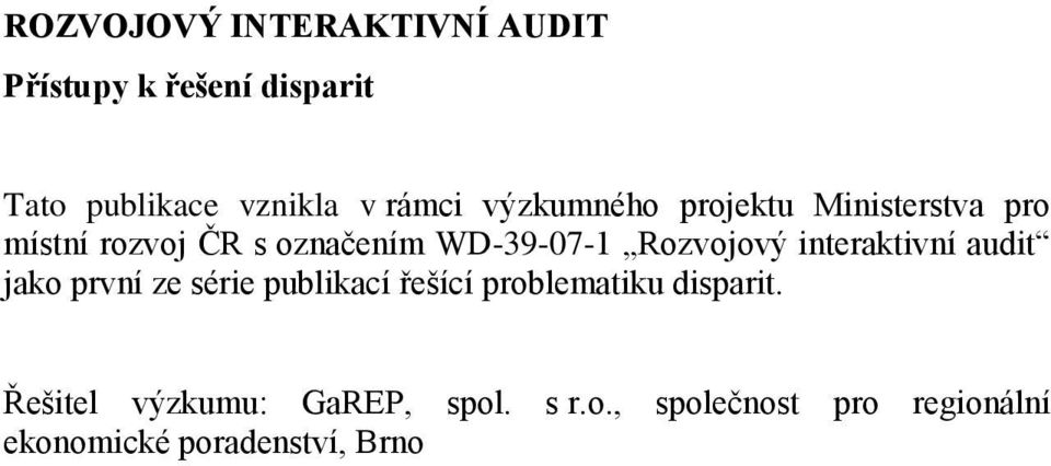 interaktivní audit jako první ze série publikací řešící problematiku disparit.