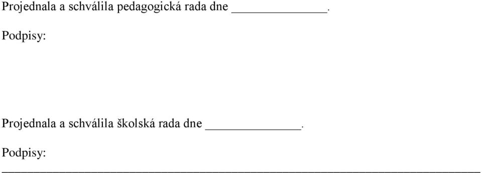 Podpisy:  školská rada