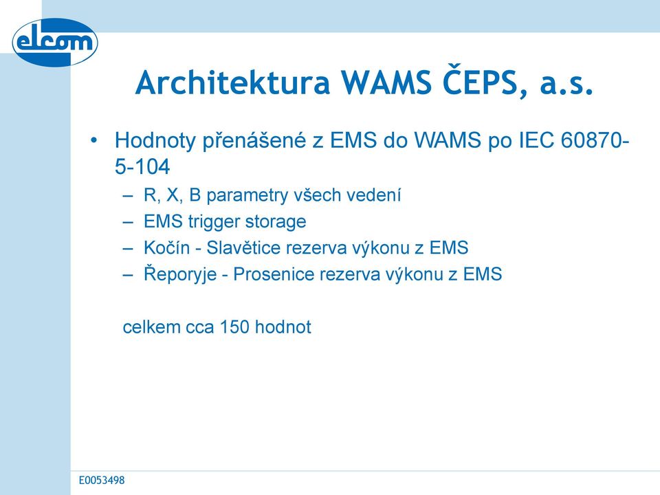 parametry všech vedení EMS trigger storage Kočín -