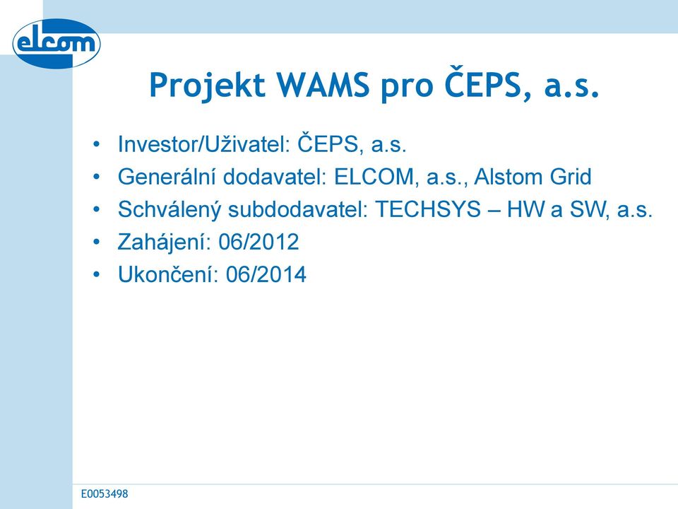 s., Alstom Grid Schválený subdodavatel: