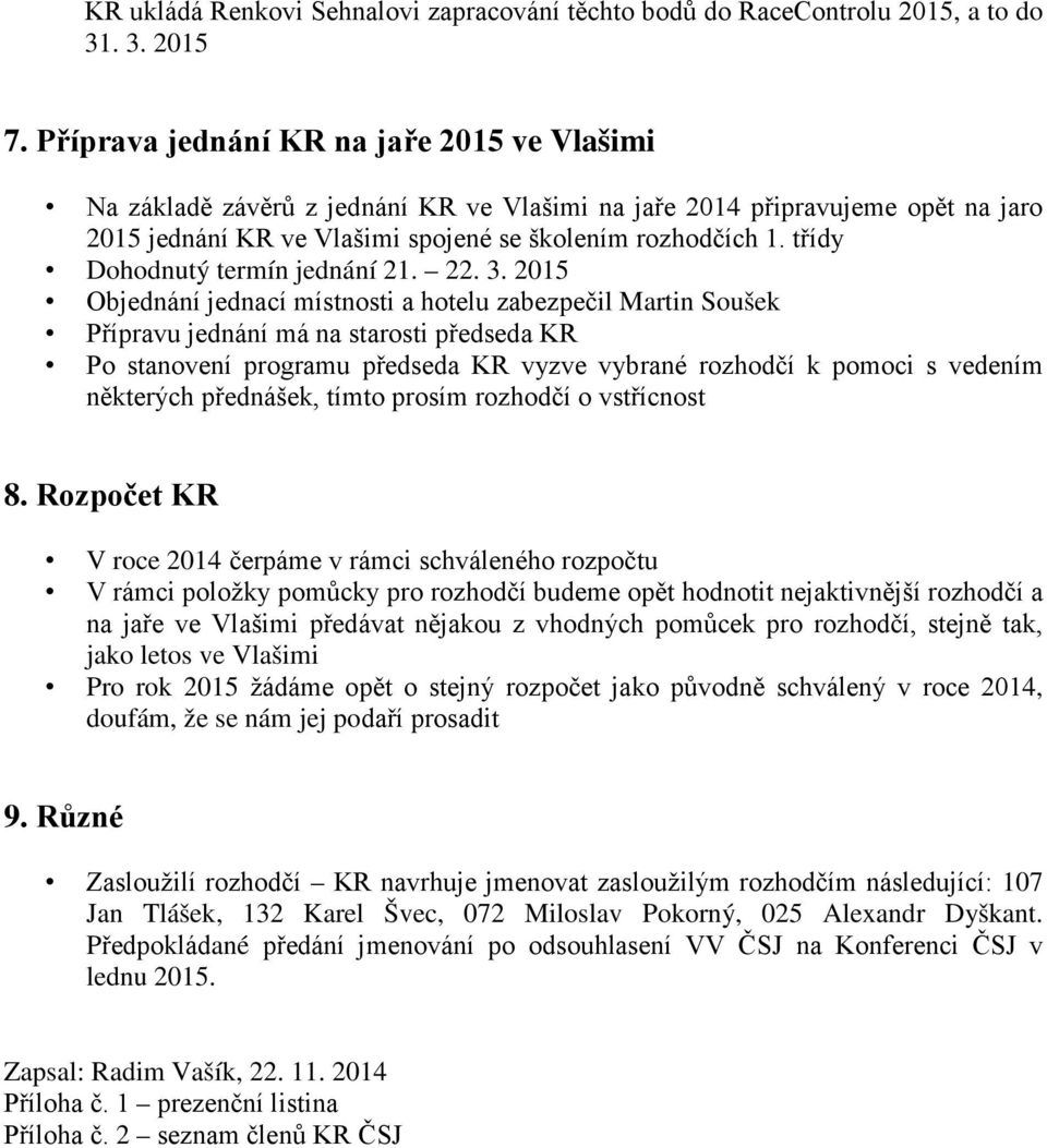 třídy Dohodnutý termín jednání 21. 22. 3.