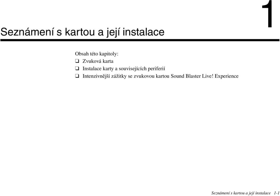 periferií Intenzivnější zážitky se zvukovou kartou Sound