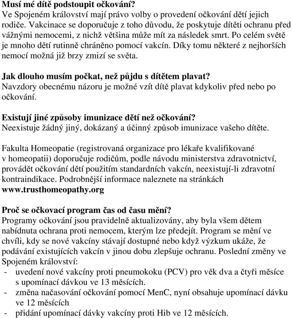 Díky tomu některé z nejhorších nemocí možná již brzy zmizí se světa. Jak dlouho musím počkat, než půjdu s dítětem plavat?