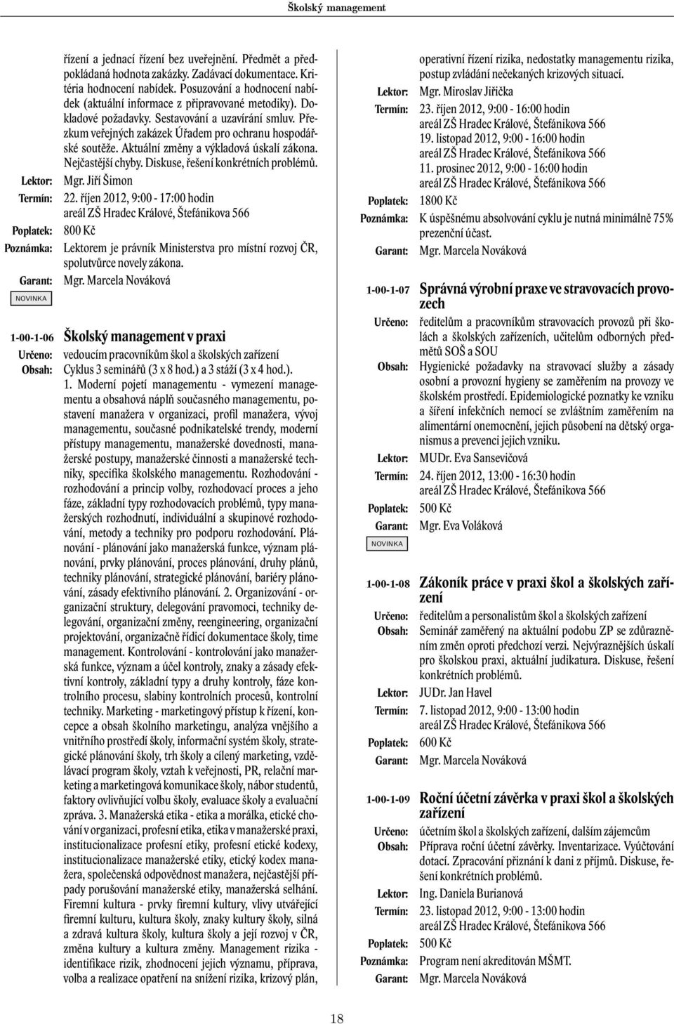 Aktuální změny a výkladová úskalí zákona. Nejčastější chyby. Diskuse, řešení konkrétních problémů. Mgr. Jiří Šimon 22.