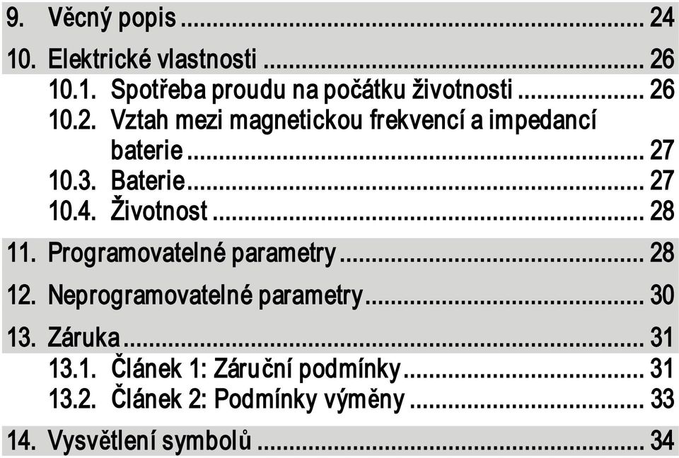 Životnost... 28 11. Programovatelné parametry... 28 12. Neprogramovatelné parametry... 30 13. Záruka.