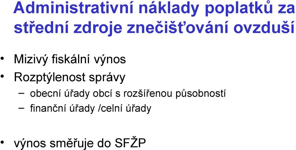 Rozptýlenost správy obecní úřady obcí s rozšířenou