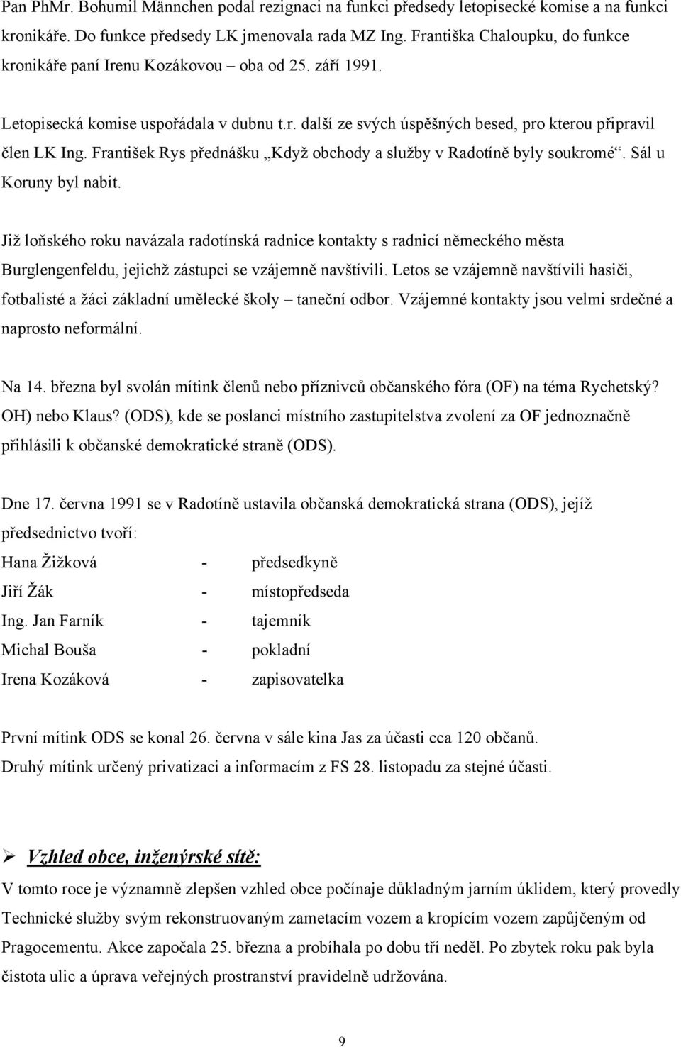 František Rys přednášku Když obchody a služby v Radotíně byly soukromé. Sál u Koruny byl nabit.