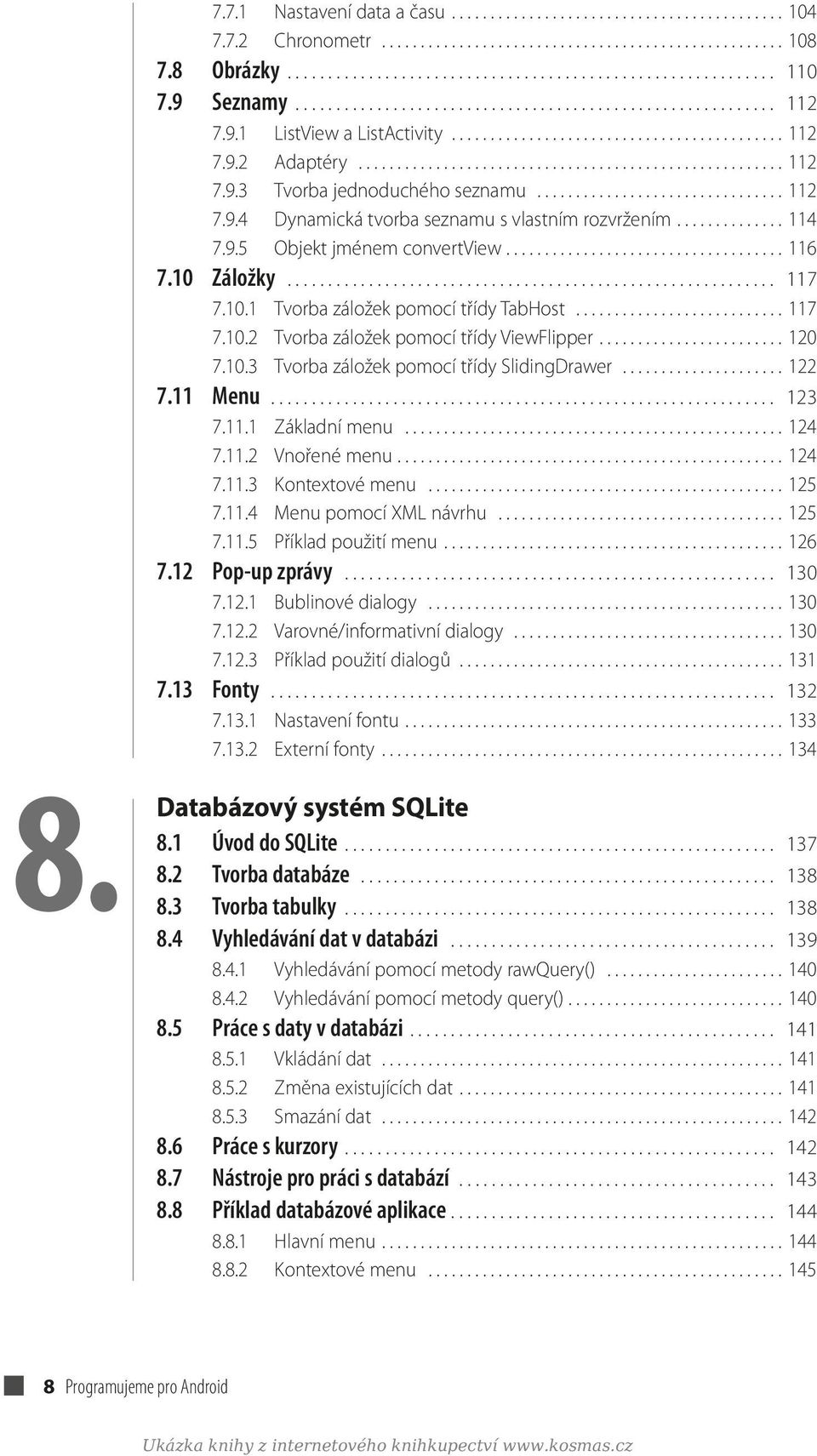 ............................... 112 7.9.4 Dynamická tvorba seznamu s vlastním rozvržením.............. 114 7.9.5 Objekt jménem convertview.................................... 116 7.10 Záložky............................................................ 117 7.