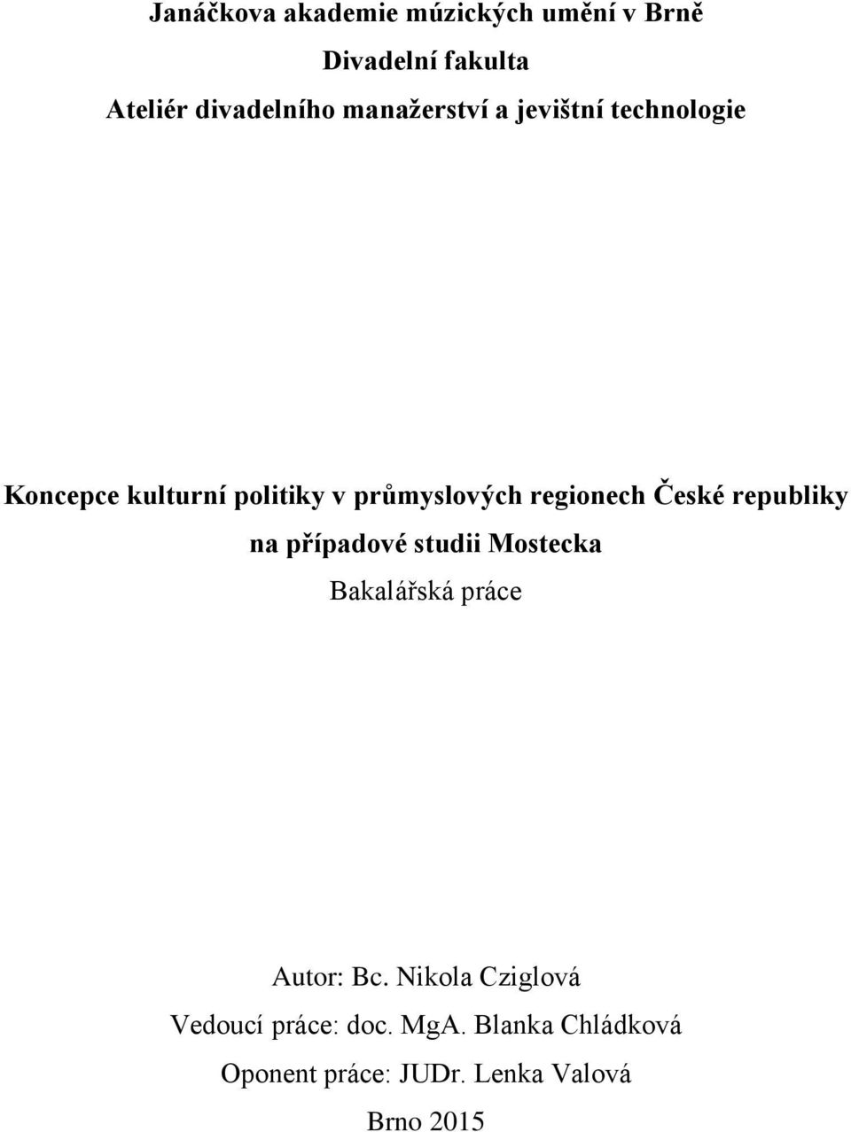 regionech České republiky na případové studii Mostecka Bakalářská práce Autor: Bc.