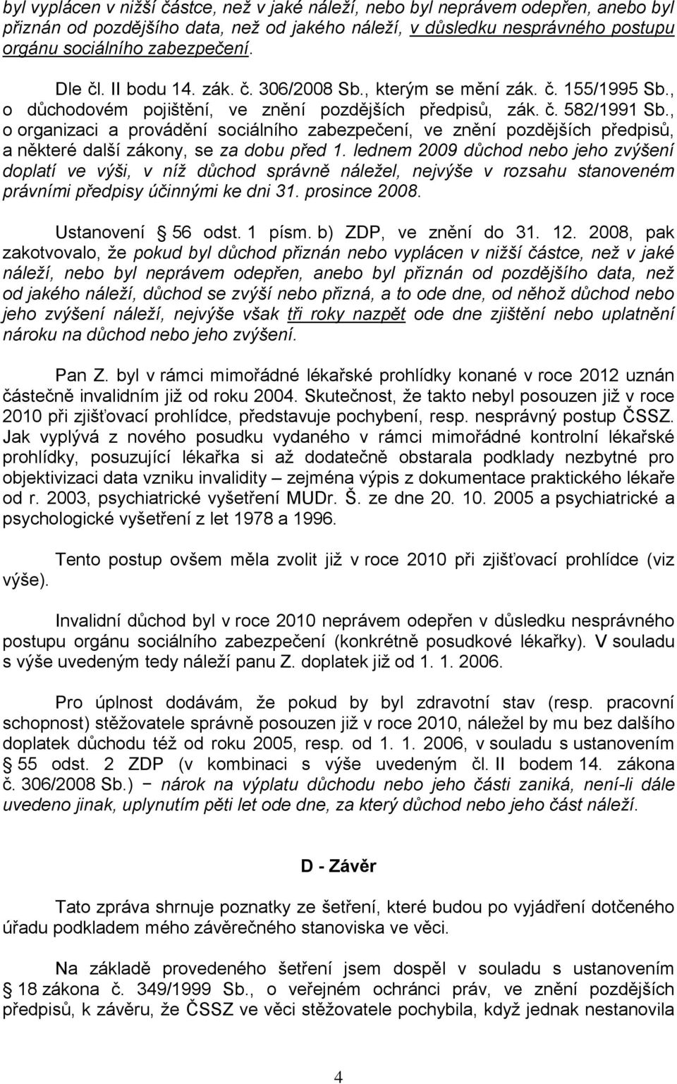 , o organizaci a provádění sociálního zabezpečení, ve znění pozdějších předpisů, a některé další zákony, se za dobu před 1.