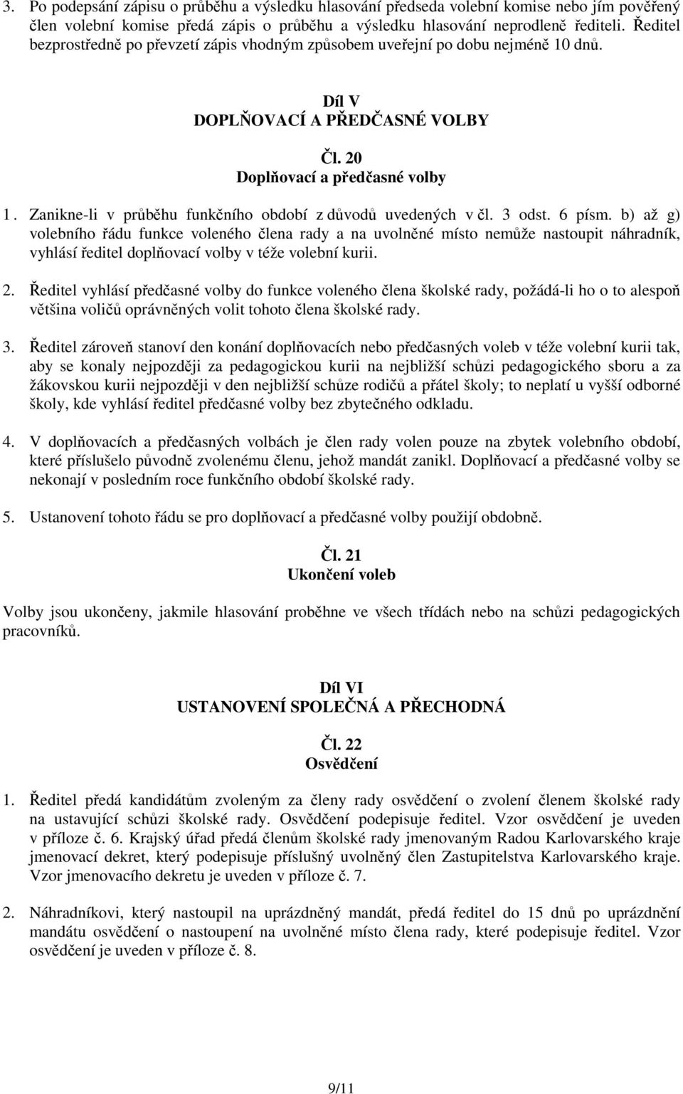 Zanikne-li v průběhu funkčního období z důvodů uvedených v čl. 3 odst. 6 písm.