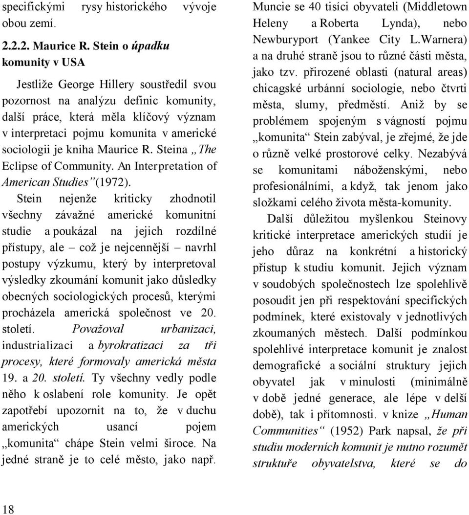 je kniha Maurice R. Steina The Eclipse of Community. An Interpretation of American Studies (1972).