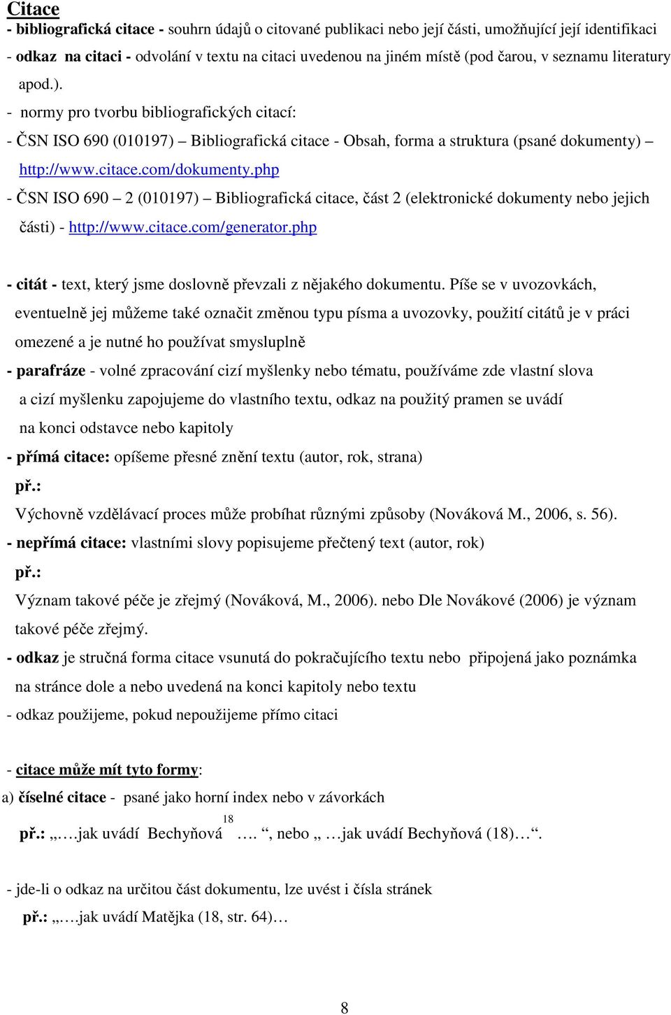php - ČSN ISO 690 2 (010197) Bibliografická citace, část 2 (elektronické dokumenty nebo jejich části) - http://www.citace.com/generator.