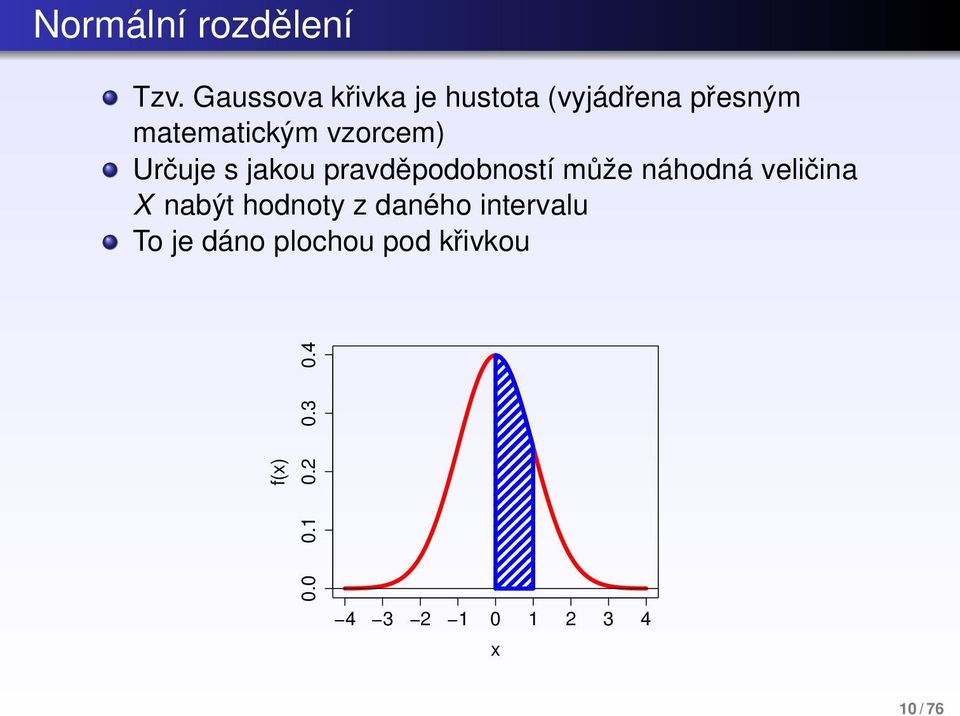 vzorcem) Určuje s jakou pravděpodobností může náhodná veličina X