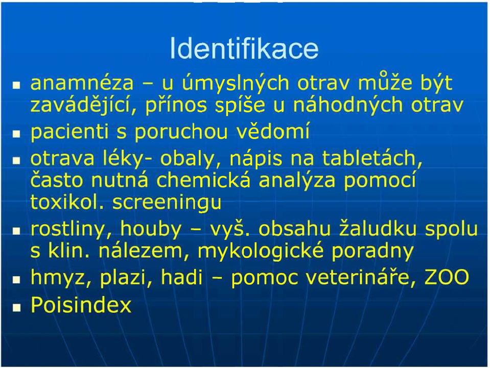 nutná chemická analýza pomocí toxikol. screeningu rostliny, houby vyš.