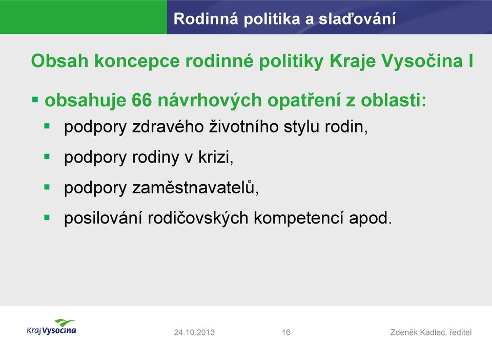 zdravého životního stylu rodin, podpory rodiny v krizi,