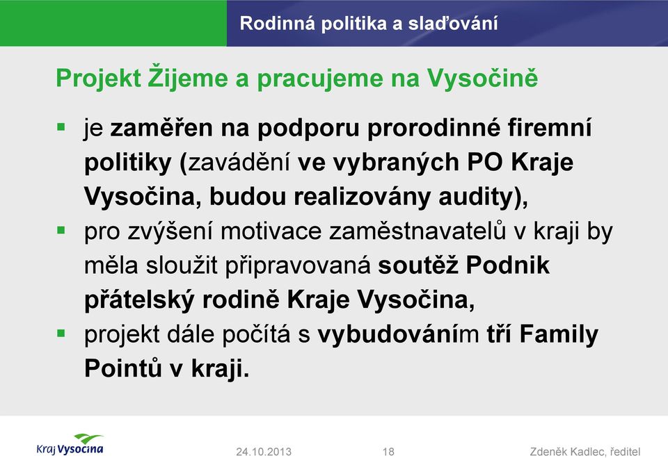 zvýšení motivace zaměstnavatelů v kraji by měla sloužit připravovaná soutěž Podnik