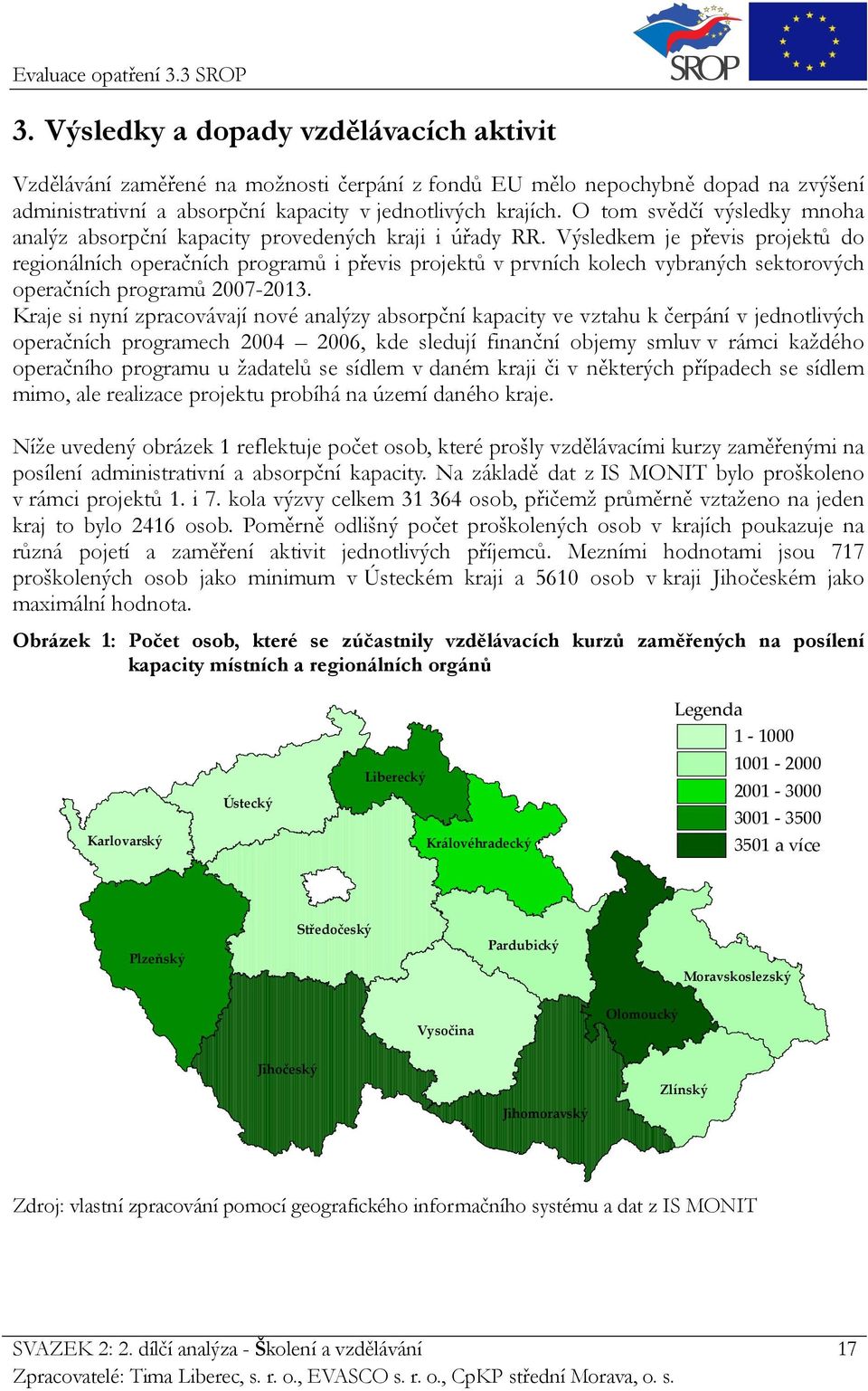 Výsledkem je převis projektů do regionálních operačních programů i převis projektů v prvních kolech vybraných sektorových operačních programů 2007-2013.