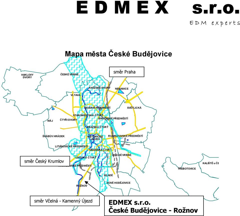 RUDOLFOVSKÉ PŘEDMĚSTÍ směr Český Krumlov LITVÍNOVICKÉ PŘEDMĚSTÍ VÍDEŇSKÁ ČTVRŤ SUCHÉ VRBNÉ LINECKÁ ČTVRŤ KRUMLOVSKÉ