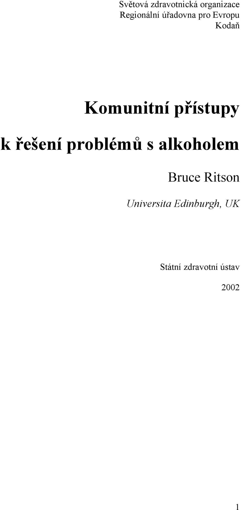 řešení problémů s alkoholem Bruce Ritson