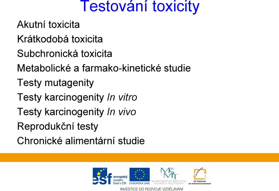 studie Testy mutagenity Testy karcinogenity In vitro Testy