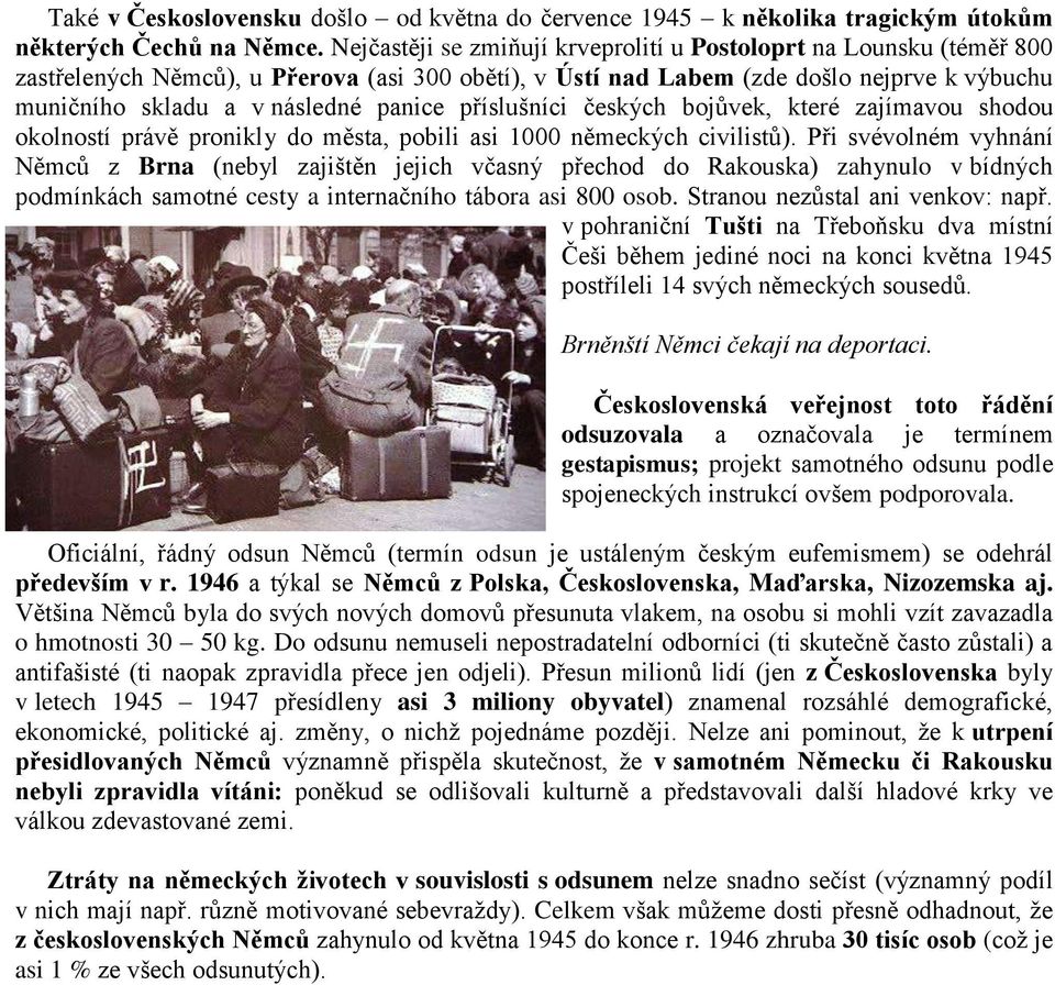 příslušníci českých bojůvek, které zajímavou shodou okolností právě pronikly do města, pobili asi 1000 německých civilistů).