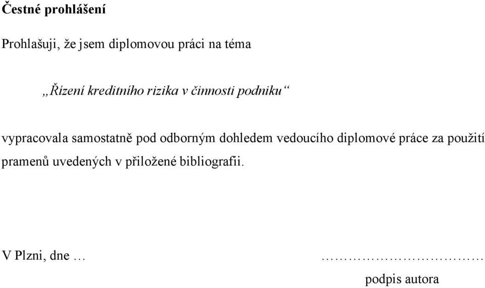 samostatně pod odborným dohledem vedoucího diplomové práce za